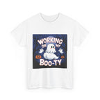 Working on my boo-ty Unisex Heavy Cotton Tee