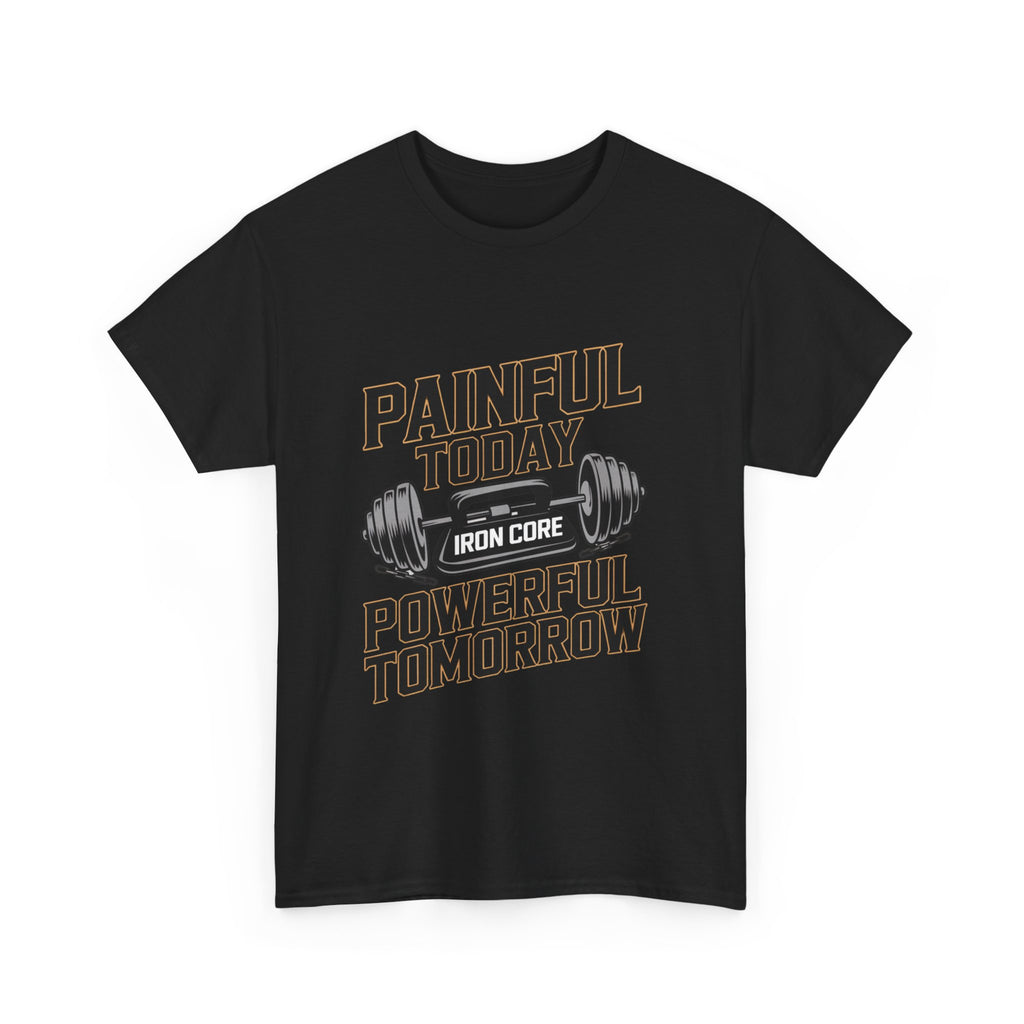 Painful Today Powerful Tomorrow