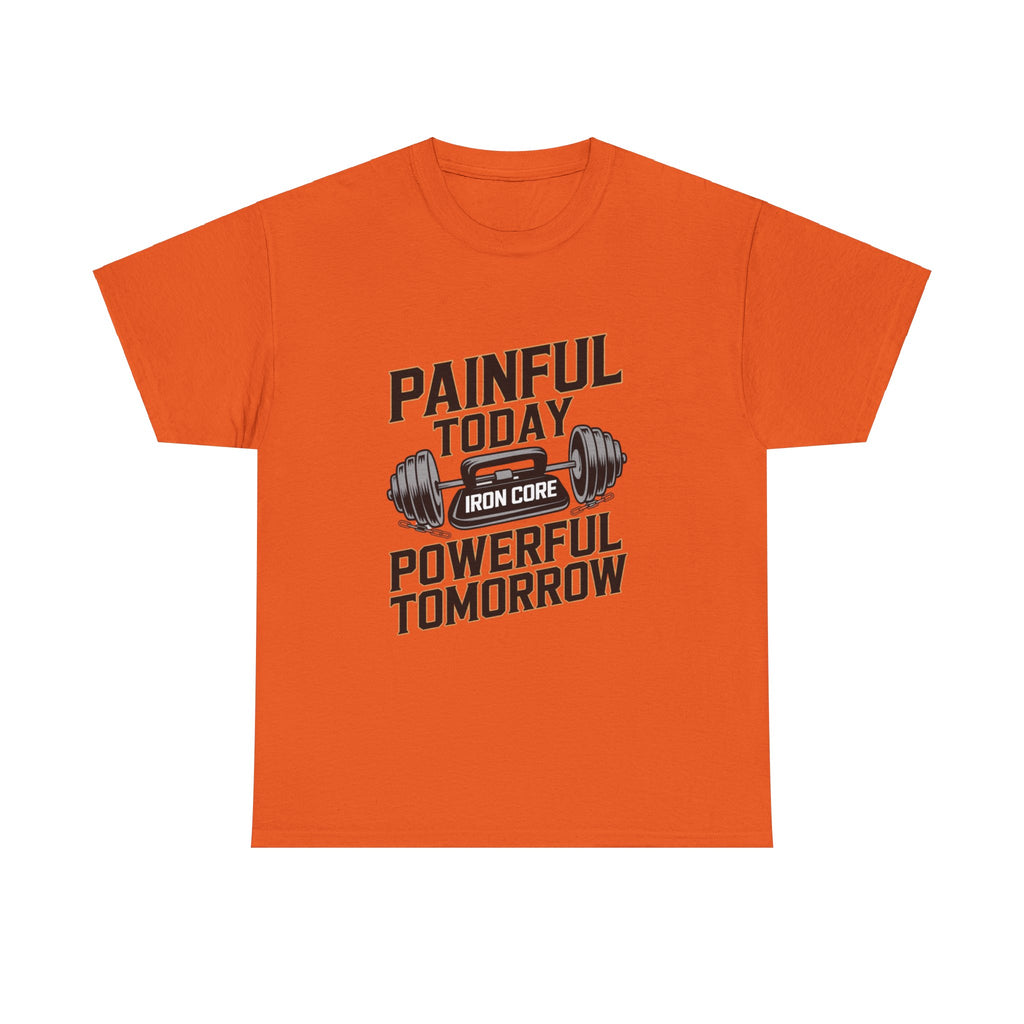 Painful Today Powerful Tomorrow
