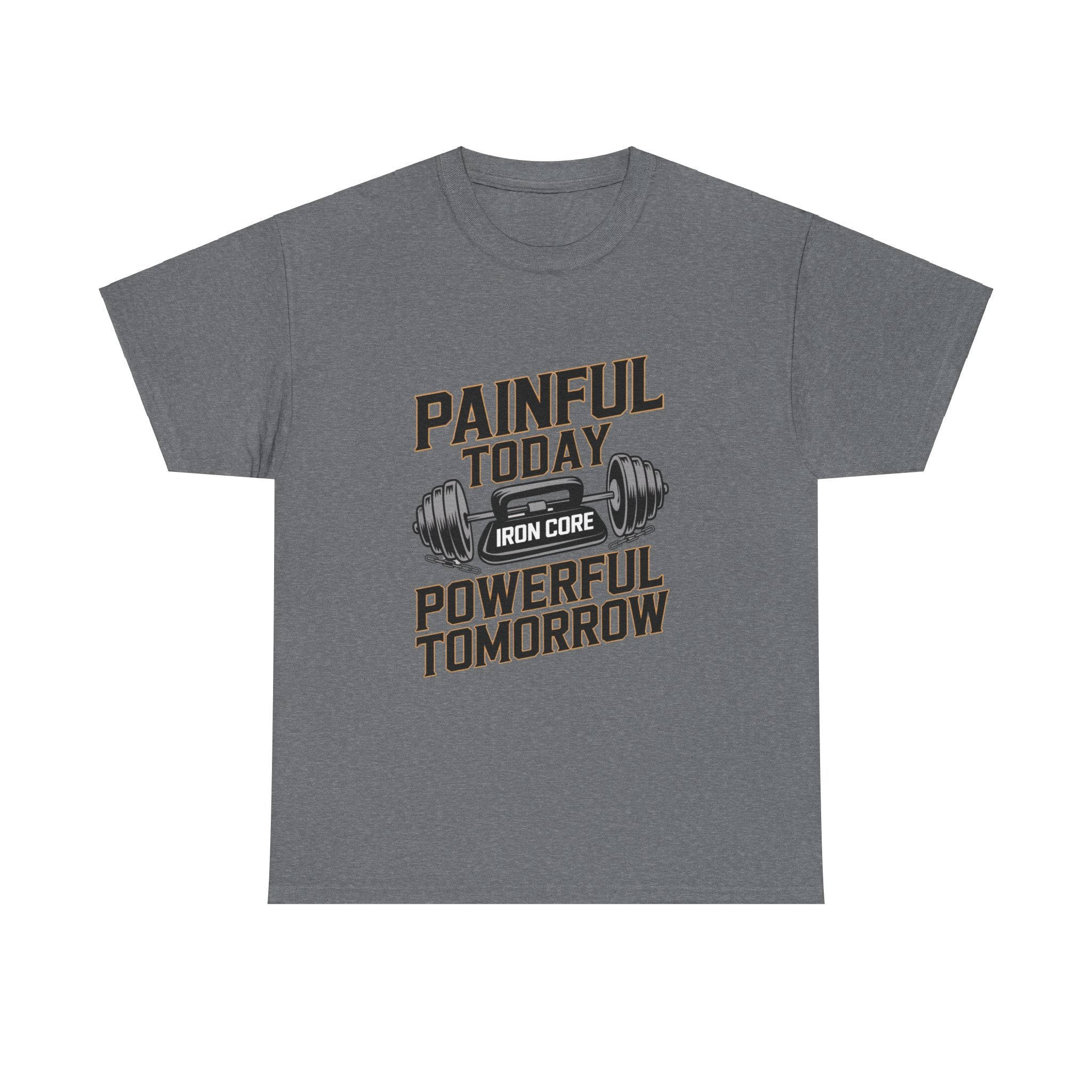 Painful Today Powerful Tomorrow