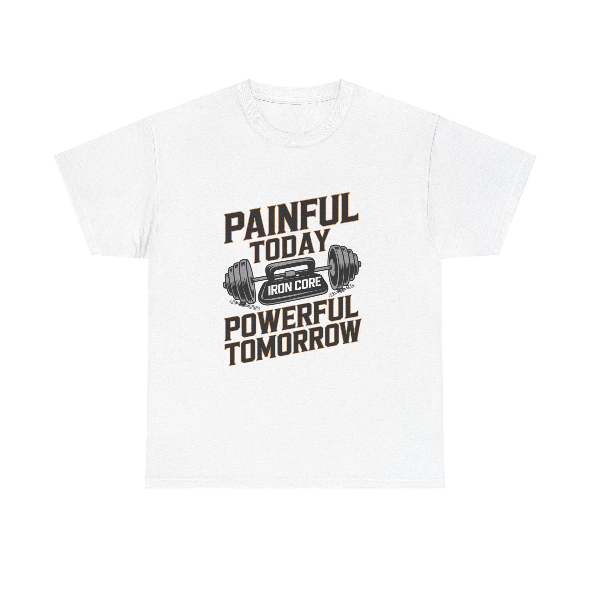 Painful Today Powerful Tomorrow
