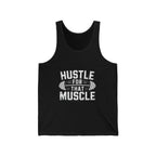 Hustle for that Muscle Unisex Jersey Tank