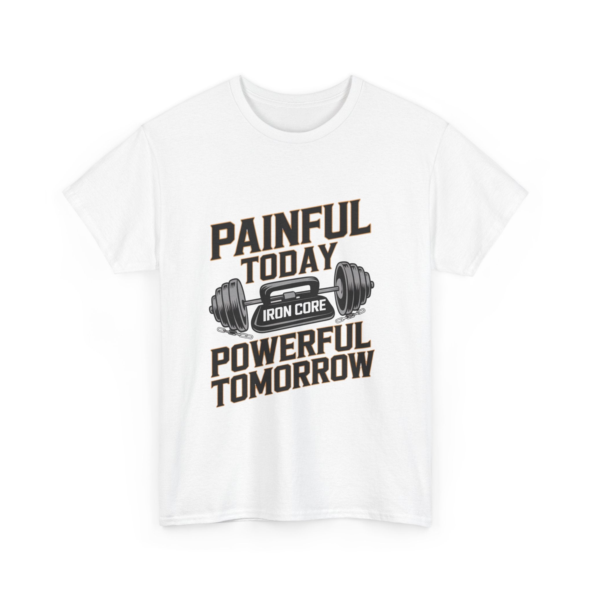 Painful Today Powerful Tomorrow