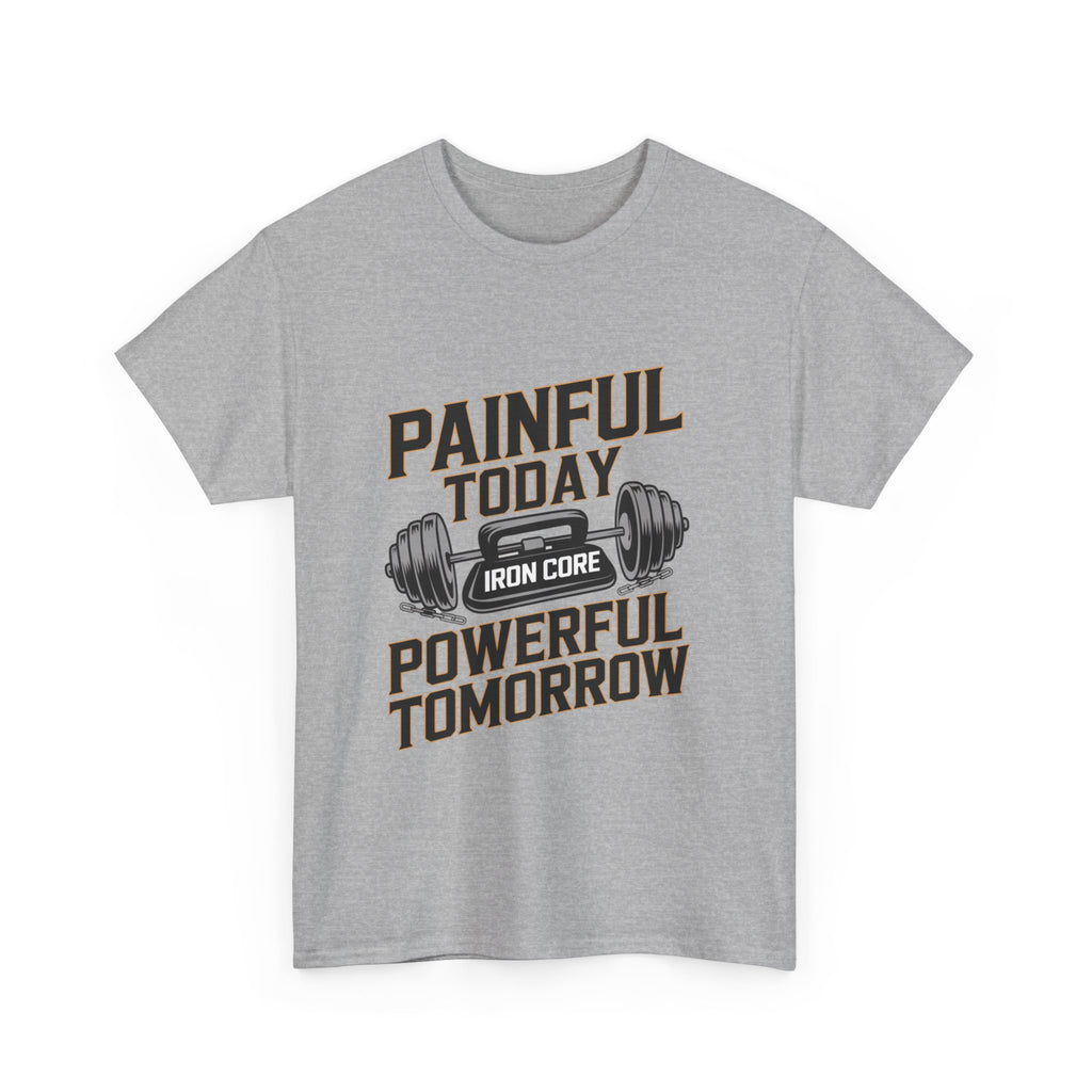 Painful Today Powerful Tomorrow