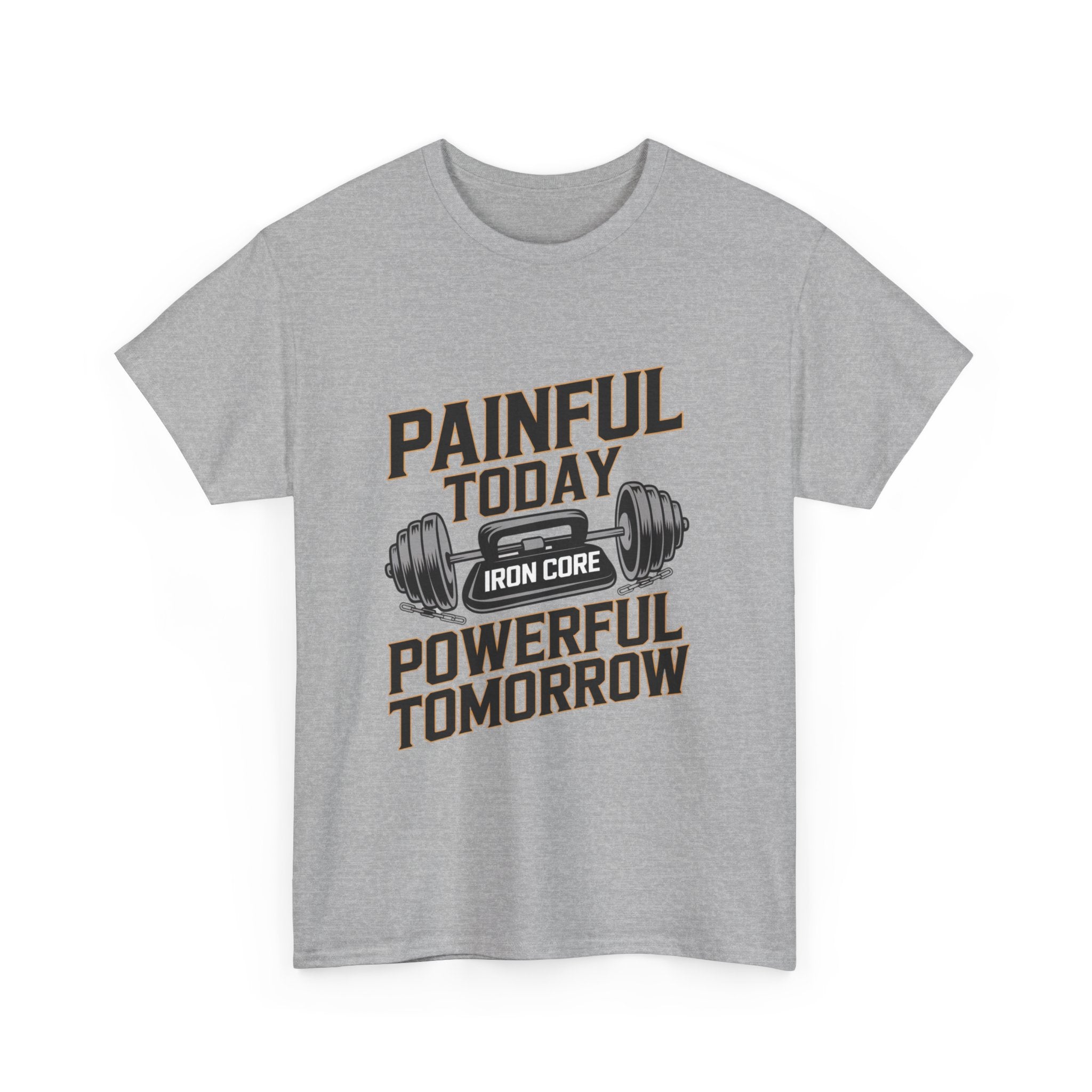 Painful Today Powerful Tomorrow